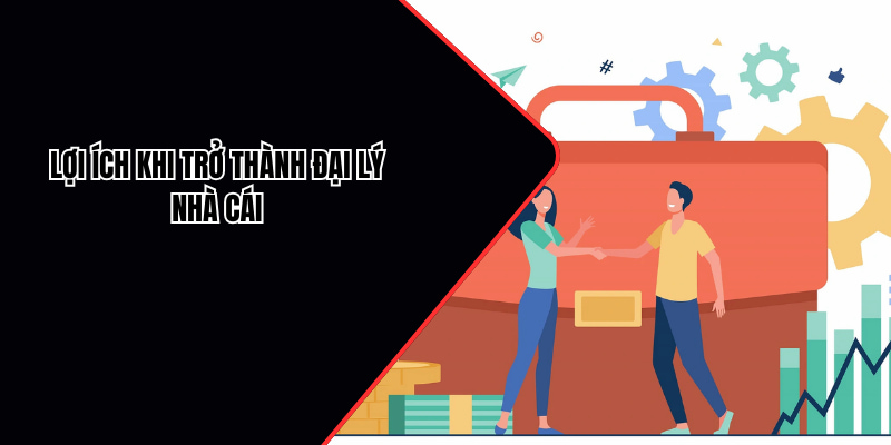 Trở thành đối tác của nhà cái đem đến nhiều lợi ích rõ rệt